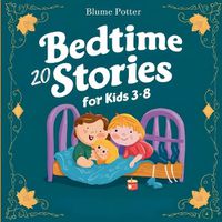 Cover image for 20 Bedtime Stories For Kids Age 3 - 8