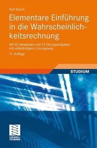 Cover image for Elementare Einfuhrung in die Wahrscheinlichkeitsrechnung: Mit 82 Beispielen und 73 UEbungsaufgaben mit vollstandigem Loesungsweg