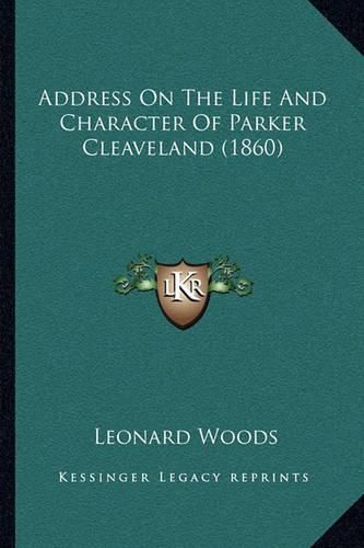 Cover image for Address on the Life and Character of Parker Cleaveland (1860)