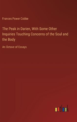 Cover image for The Peak in Darien, With Some Other Inquiries Touching Concerns of the Soul and the Body