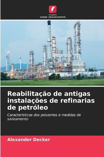 Cover image for Reabilitacao de antigas instalacoes de refinarias de petroleo