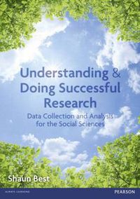 Cover image for Understanding and Doing Successful Research: Data Collection and Analysis for the Social Sciences