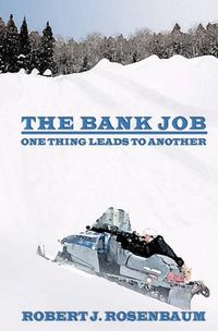 Cover image for The Bank Job: One Thing Leads to Another