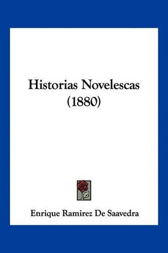 Cover image for Historias Novelescas (1880)