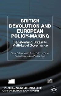 Cover image for British Devolution and European Policy-Making: Transforming Britain into Multi-Level Governance