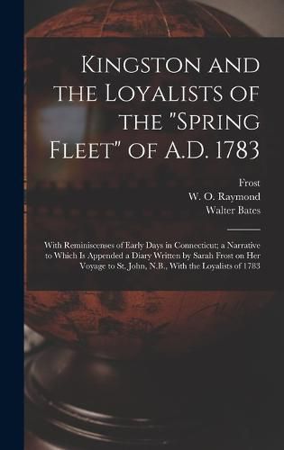 Kingston and the Loyalists of the "Spring Fleet" of A.D. 1783