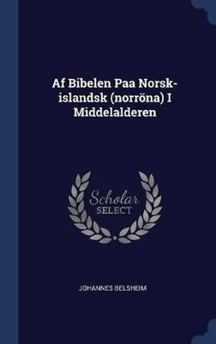 AF Bibelen Paa Norsk-Islandsk (Norrna) I Middelalderen