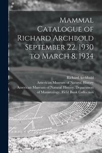 Cover image for Mammal Catalogue of Richard Archbold September 22, 1930 to March 8, 1934