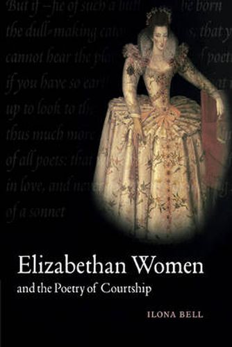 Cover image for Elizabethan Women and the Poetry of Courtship