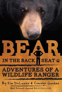 Cover image for Bear in the Back Seat: Adventures of a Wildlife Ranger in the Great Smoky Mountains National Park