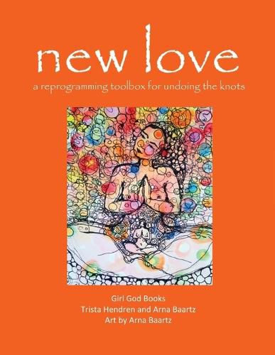 Cover image for new love: a reprogramming toolbox for undoing the knots