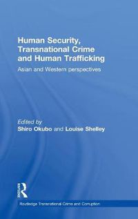 Cover image for Human Security, Transnational Crime and Human Trafficking: Asian and Western Perspectives