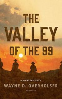 Cover image for The Valley of the 99: A Western Duo