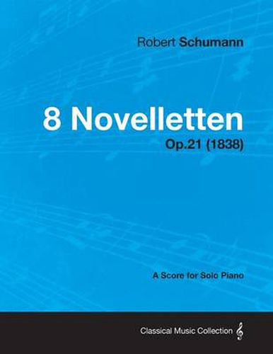 Cover image for 8 Novelletten - A Score for Solo Piano Op.21 (1838)