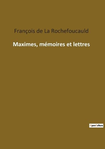 Cover image for Maximes, memoires et lettres