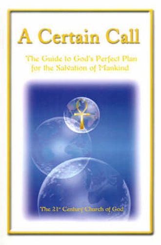 Cover image for A Certain Call: The Guide to God's Perfect Plan for the Salvation of Mankind