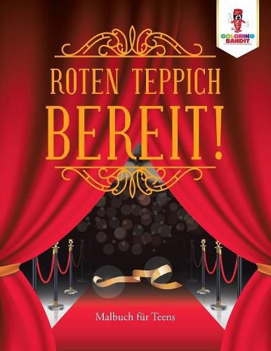 Roten Teppich bereit!: Malbuch fur Teens