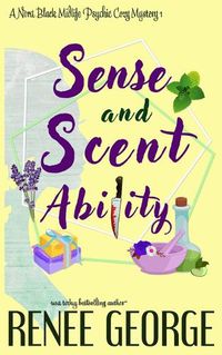 Cover image for Sense and Scent Ability: A Paranormal Women's Fiction Novel