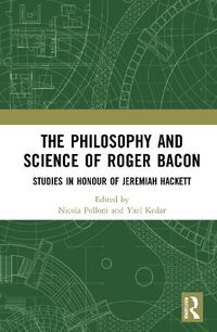 Cover image for The Philosophy and Science of Roger Bacon