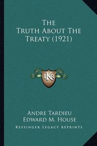 Cover image for The Truth about the Treaty (1921)