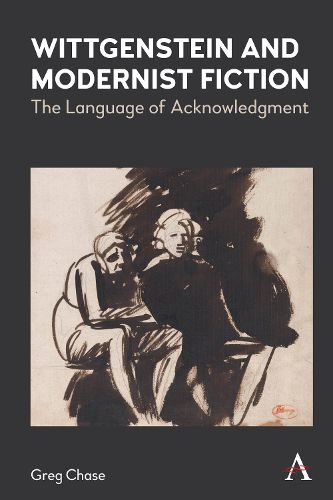 Cover image for Wittgenstein and Modernist Fiction: The Language of Acknowledgment