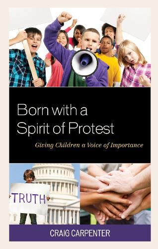 Cover image for Born with a Spirit of Protest: Giving Children a Voice of Importance