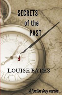 Cover image for Secrets of the Past: A Pauline Gray novella