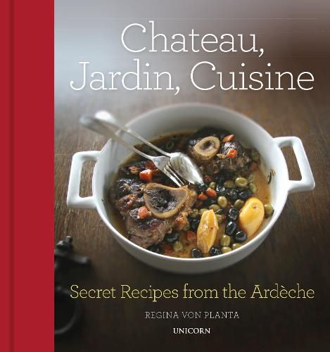 Cover image for Chateau, Jardin, Cuisine: Secret Recipes from the Ardeche