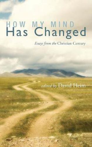 Cover image for How My Mind Has Changed: Essays from the Christian Century