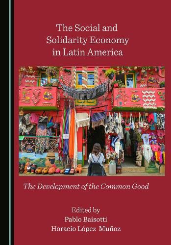 Cover image for The Social and Solidarity Economy in Latin America: The Development of the Common Good