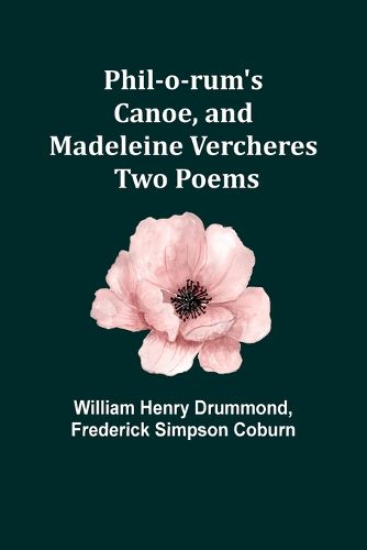 Phil-o-rum's Canoe, and Madeleine Vercheres