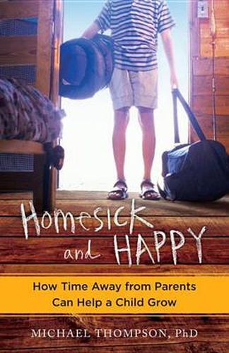 Cover image for Homesick and Happy: How Time Away from Parents Can Help a Child Grow