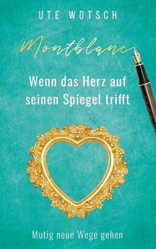 Cover image for Montblanc: Wenn das Herz auf seinen Spiegel trifft