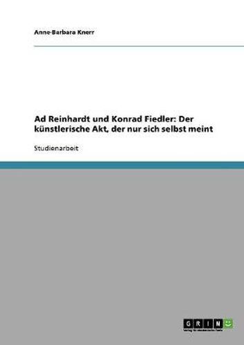 Cover image for Ad Reinhardt und Konrad Fiedler: Der kunstlerische Akt, der nur sich selbst meint
