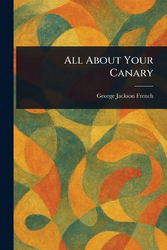 Cover image for All About Your Canary