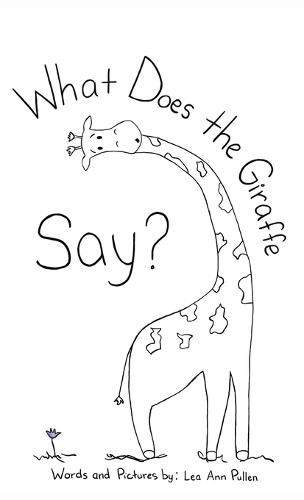 Cover image for What Does The Giraffe Say?