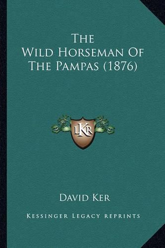 The Wild Horseman of the Pampas (1876)