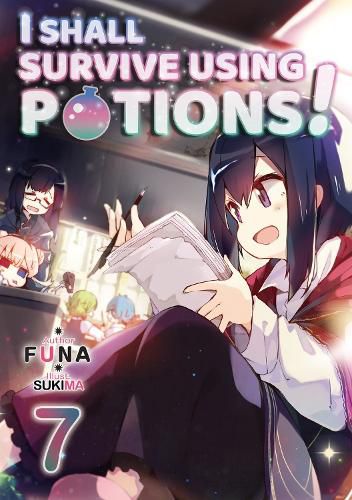 Cover image for I Shall Survive Using Potions! Volume 7