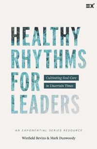 Cover image for Healthy Rhythms for Leaders: Cultivating Soul Care in Uncertain Times