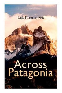 Cover image for Across Patagonia