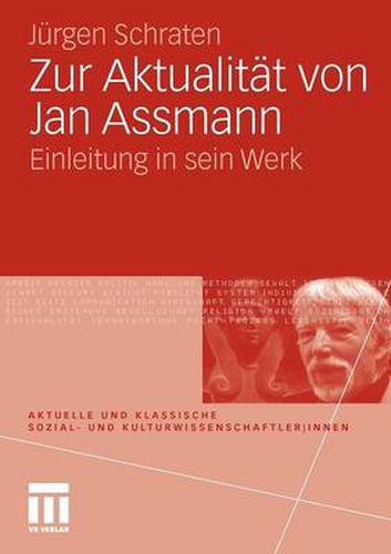 Zur Aktualitat von Jan Assmann: Einleitung in sein Werk