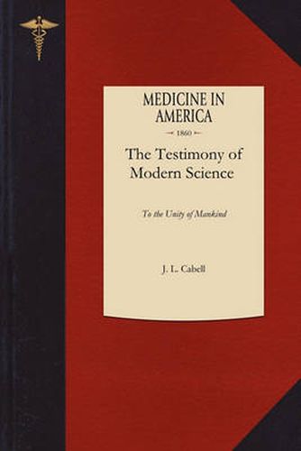 Cover image for The Testimony of Modern Science to the Unity of Mankind