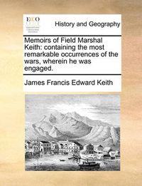 Cover image for Memoirs of Field Marshal Keith