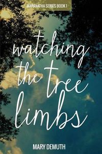 Cover image for Watching the Tree Limbs