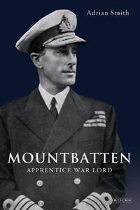 Cover image for Mountbatten: Apprentice War Lord