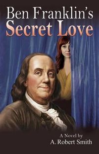 Cover image for Ben Franklin's Secret Love