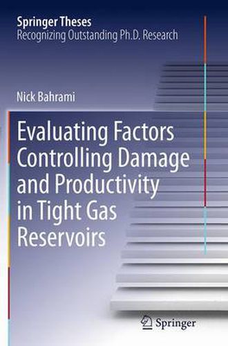 Cover image for Evaluating Factors Controlling Damage and Productivity in Tight Gas Reservoirs