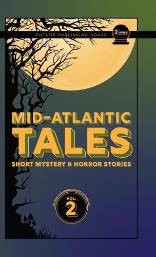 Cover image for Mid-Atlantic Tales: Short Mystery and Horror Stories