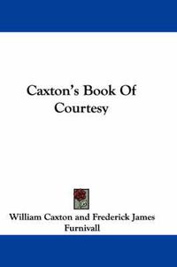 Cover image for Caxton's Book of Courtesy