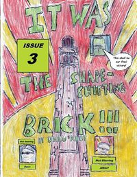 Cover image for It Was the Shapeshifting Brick!!!